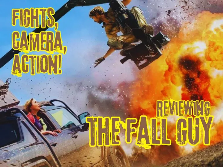 FIGHTS, CAMERA, ACTION! REVIEWING ‘THE FALL GUY’