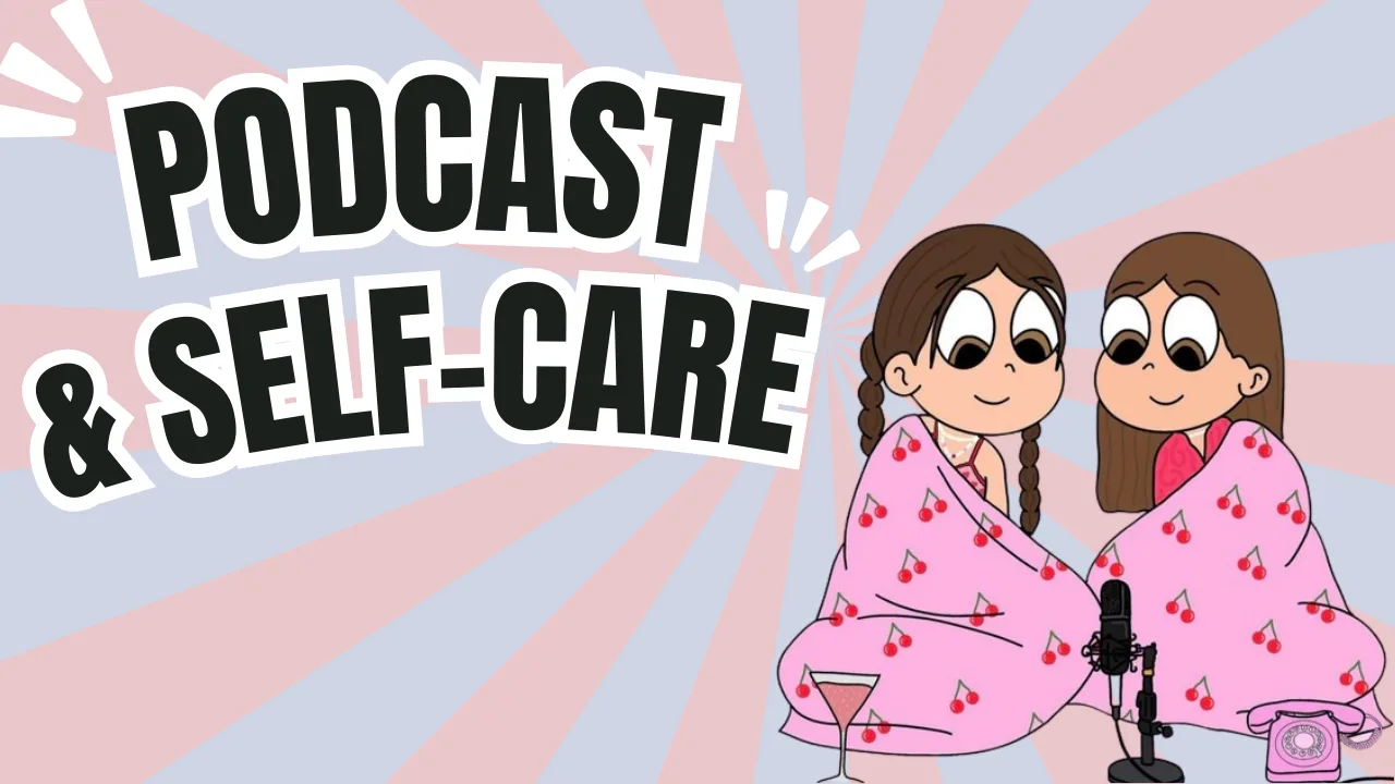 Self Care Podcast